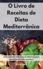 Image for O Livro de Receitas de Dieta Mediterranica