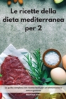 Image for Le ricette della dieta mediterranea per 2