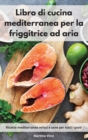 Image for Libro di cucina mediterranea per la friggitrice ad aria