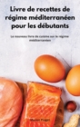 Image for Livre de recettes de regime mediterraneen pour les debutants