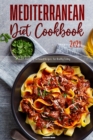 Image for Mediterranean Diet Cookbook 2021 : Perfectly Portioned Recipes for Healthy Eating