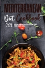 Image for Mediterranean Diet Cookbook 2021 : Mouth-Watering Recipes to Kick-Start Your Health Goals