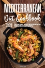 Image for Mediterranean Diet Cookbook 2021 : Easy &amp; Quick, Inspired Mediterranean Diet Recipes for an Healthy Lifestyle
