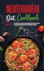 Image for Mediterranean Diet Cookbook 2021 : Reset your Body, and Boost Your Energy with Delicious Recipes that Anyone Can Cook