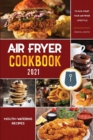 Image for Air Fryer Cookbook for Beginners 2021