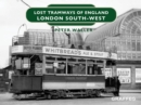 Image for Lost Tramways of England: London South West