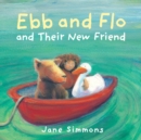 Image for Ebb and Flo and Their New Friend