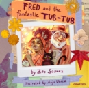 Image for Fred and the Fantastic Tub Tub