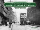 Image for Lost Tramways of England: Bolton, SLT, Wigan and St Helens