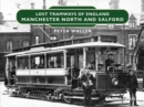 Image for Lost Tramways of England: Manchester North and Salford