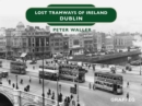 Image for Lost Tramways of Ireland: Dublin