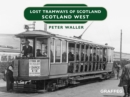 Image for Lost Tramways of Scotland: Scotland West