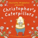 Image for Christopher&#39;s Caterpillars