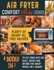 Image for Air Fryer Comfort Foods Cookbook [4 books in 1] : Plenty of Crispy Oil Free Recipes to Eat Good with NO Guilt. Basics and Beyond for Smart People on a Budget