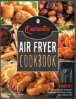 Image for Quarantine Air Fryer Cookbook [3 IN 1] : Cook and Taste 201 Delicious Air Fryer Recipes, Save Money and Enjoy Your Lockdown Time