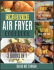 Image for Time-Saving Air Fryer Cookbook [3 IN 1]