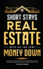 Image for Short Stays Real Estate with No (or Low) Money Down