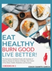 Image for Eat Healthy, Burn Good, Live Better! [3 in 1] : The Harmonious Nutritional Guide with Hundreds of Delicious Recipes for Women of All Ages. Take Control of Your Body&#39;s Health, Metabolism and Hormones