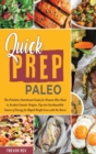Image for Quick Prep Paleo : The Primitive Nutritional Guide for Women Who Want to Awaken Genetic Origins, Tap into Inexhaustible Source of Energy for Rapid Weight Loss with No-Stress
