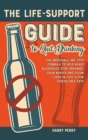 Image for The Life-Support Guide to Quit Drinking : The Incredible One-Step Formula to Help Heavy Alcoholics Stop Cravings, Calm Nerves and Clean Liver in Just a Few Stress-Free Days