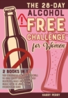 Image for The 28-Day Alcohol-Free Challenge for Women [2 in 1] : The Incredible One-Step Formula to Help Heavy Alcoholics Stop Cravings, Calm Nerves and Clean Liver in Just a Few Stress-Free Days