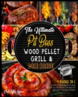 Image for The Ultimate Pit Boss Wood Pellet Grill &amp; Smoker Cookbook [4 Books in 1] : Plenty of Meat-Based Pit Boss Recipes to Lose Weight, Stay Healthy and Make Them Smile in Meal
