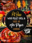Image for Pit Boss Wood Pellet Grill &amp; Smoker and Air Fryer Cookbook [5 Books in 1] : Cook and Taste Hundreds of Succulent Gourmet Recipes, Eat as a Star and Leave Them Speechless in a Bite
