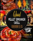 Image for Wood Pellet Smooker Grill Cookbook &amp; Co. [6 Books in 1] : How to Grill, What to Smoke, How to Thrive in Meal