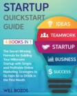 Image for Startup QuickStart Guide [4 Books in 1] : The Secret Winning Formula for Building Your Millionaire Startup with Simple and Profitable Online Marketing Strategies to Go from $0 to $100k in the First Mo