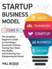 Image for Startup Business Model [4 Books in 1] : The Simplified Beginner&#39;s Guide to Launching a Successful Startup, Turning Your Vision into Reality, and Achieving Your Entrepreneurial Dream