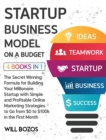 Image for Startup Business Model on a Budget [4 Books in 1] : The Secret Winning Formula for Building Your Millionaire Startup with Simple and Profitable Online Marketing Strategies to Go from $0 to $100k in th