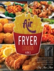 Image for Air Fryer Cookbook [4 Books in 1] : Hundreds of Healthy Air Fryer Recipes to Lose Weight, Raise Body&#39;s Energy and Improve Your Mood in a Meal