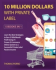 Image for 10 Million Dollars with Private Label [5 Books in 1]
