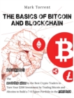Image for The Basics of Bitcoin and Blockchain [6 Books in 1] : The Approved Guide by the Best Crypto Traders to Turn Your $200 Investment by Trading Bitcoin and Altcoins to Build a 7-8 Figure Portfolio in the 