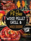 Image for Pit Boss Wood Pellet Grill &amp; Smoker Cookbook [3 Books in 1] : What to Expect, What to Grill, How to Thrive in Meal