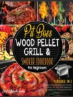 Image for Pit Boss Wood Pellet Grill &amp; Smoker Cookbook for Beginners [4 Books in 1] : An Abundance of Succulent Recipes to Godly Eat, Feel More Energetic and Leave Them Speechless in a Bite