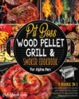 Image for Pit Boss Wood Pellet Grill &amp; Smoker Cookbook for Alpha Men [5 Books in 1] : Grill and Taste Plenty of Healthy Meat-Based Recipes, Forget Digestive Problems and Leave Them Speechless in 3 Minutes
