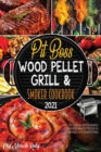 Image for Pit Boss Wood Pellet Grill &amp; Smoker Cookbook 2021 : 70+ Succulent Flaming Recipes and 13 Tricks to Smoke Just Everything