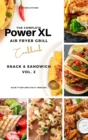 Image for The Complete Power XL Air Fryer Grill Cookbook : Snack and Sandwich Vol.2