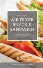 Image for Air Fryer Snack and Sandwich Vol. 2