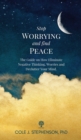 Image for Stop Worrying and Find Peace : The Guide on How to Eliminate Negative Thoughts, Worries and Declutter Your Mind