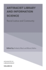 Image for Antiracist library and information science  : racial justice and community