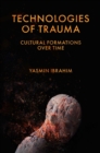 Image for Technologies of Trauma: Cultural Formations Over Time