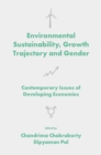 Image for Environmental Sustainability, Growth Trajectory and Gender: Contemporary Issues of Developing Economies