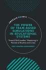 Image for The power of team-based simulations in educational systems  : toward mid-leaders&#39; mentoring in periods of routine and crises