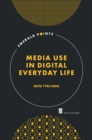 Image for Media Use in Digital Everyday Life