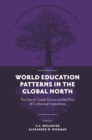 Image for World education patterns in the global North  : the ebb of global forces and the flow of contextual imperatives