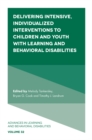 Image for Delivering Intensive, Individualized Interventions to Children and Youth With Learning and Behavioral Disabilities