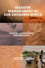 Image for Disaster management in Sub-Saharan Africa  : policies, institutions and processes