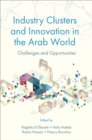 Image for Industry Clusters and Innovation in the Arab World: Challenges and Opportunities